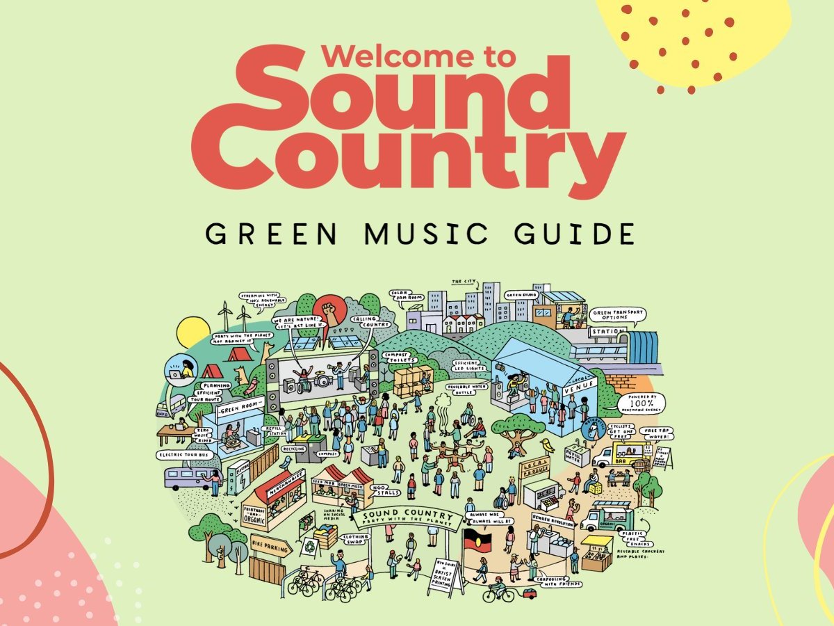 Welcome to ‘Sound Country’, Green Music Australia’s roadmap to making the music business more sustainable